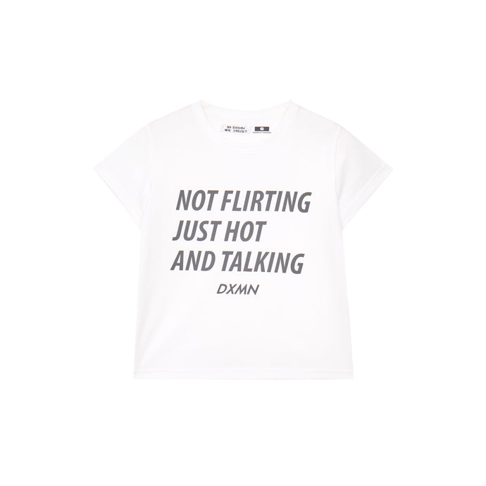 Just hot and talking (Baby Tee)