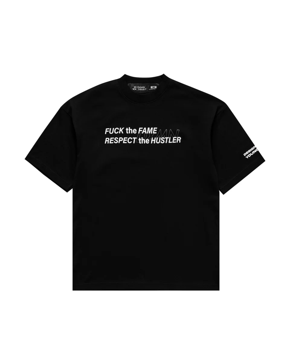 FUCK the FAME RESPECT the HUSTLER